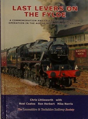 'Last levers on the Fylde' book cover published by the Lancashire & Yorkshire Railway Society December 2017
